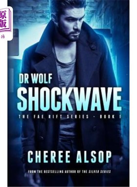 海外直订The Fae Rift Series Book 1- Shockwave: Dr. Wolf Fae裂谷系列书1-冲击波:沃尔夫博士