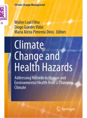 海外直订Climate Change and Health Hazards: Addressing Hazards to Human and Environmental 气候变化与健康危害:应对气