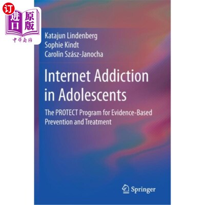 海外直订Internet Addiction in Adolescents: The Protect Program for Evidence-Based Preven 青少年网瘾:基于证据的预防