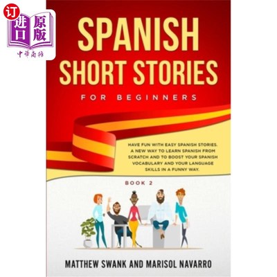 海外直订Spanish Short Stories for Beginners: Have Fun With Easy Spanish Stories: A New W 给初学者的西班牙语短篇故事