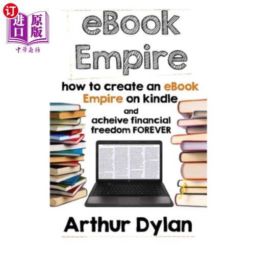 海外直订eBook Empire: How to Create an eBook Empire on Kindle and Achieve Financial Free 电子书帝国:如何在K
