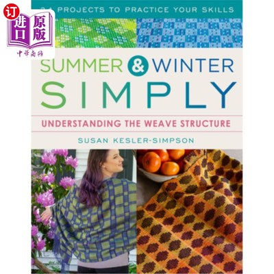 海外直订Summer and Winter Simply: Understanding the Weave Structure 34 Projects to Pract 简简单单的夏天和冬天：了解