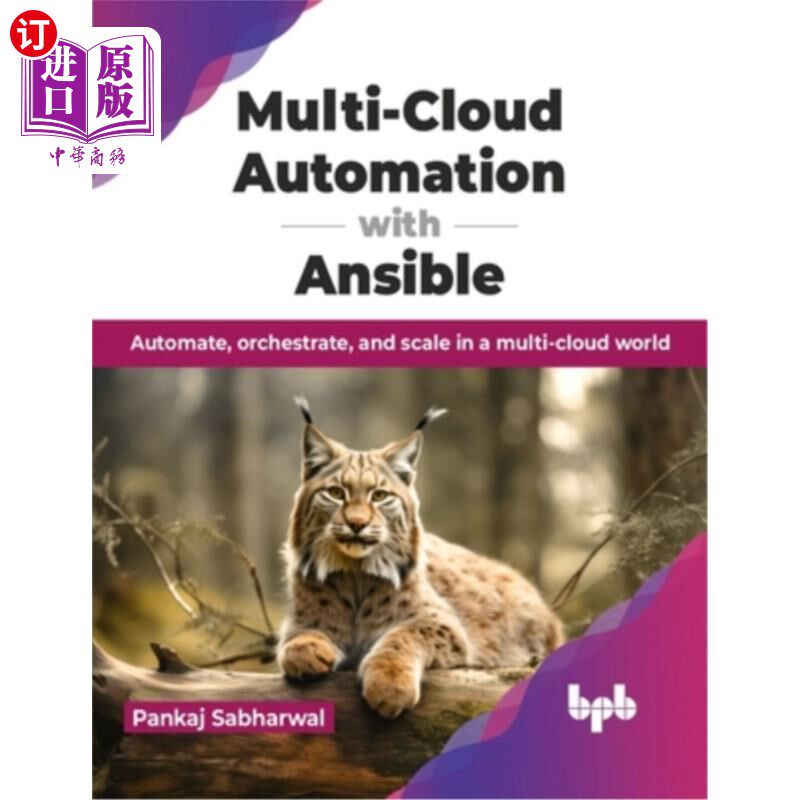 海外直订Multi-Cloud Automation with Ansible: Automate, Orchestrate, and Scale in a Multi 使用Ansible的
