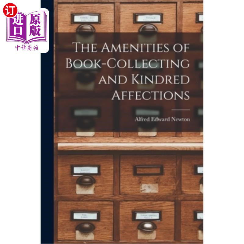 海外直订The Amenities of Book-Collecting and Kindred Affections 藏书的乐趣与亲情
