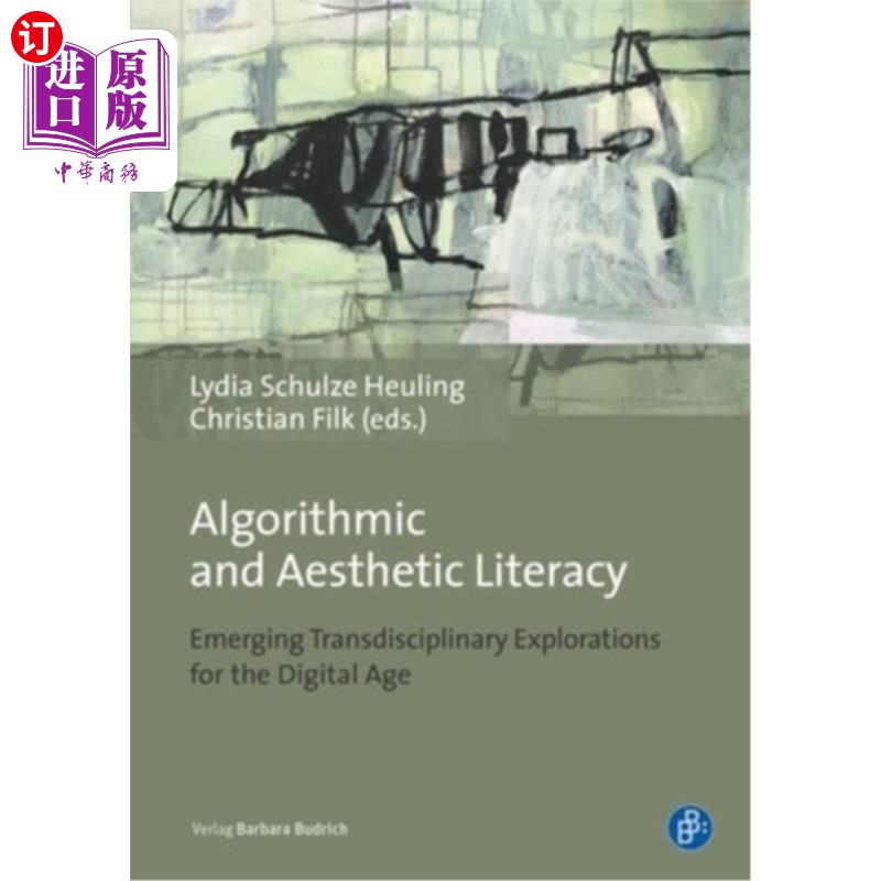 海外直订Algorithmic and Aesthetic Literacy: Emerging Transdisciplinary Explorations for  算法与审美素养:数字时代新