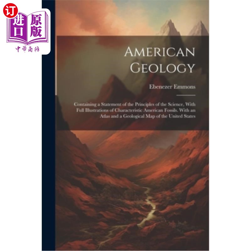 海外直订American Geology: Containing a Statement of the Principles of the Science, With  美国地质学：包含科学原理的