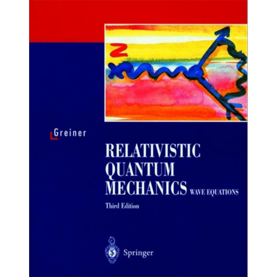 现货 相对论量子力学 波动方程 第3版 Relativistic Quantum Mechanics Wave Equations 英文原版 Walter Greiner【中商原版】