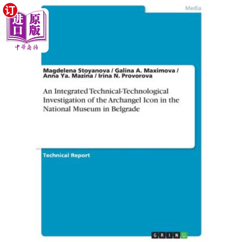 海外直订An Integrated Technical-Technological Investigation of the Archangel Icon in the 贝尔格莱德国家博物馆大天使