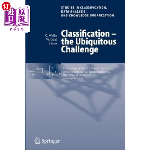 海外直订Classification - The Ubiquitous Challenge: Proceedings of the 28th Annual Confer 分类——无所不在的挑战：多
