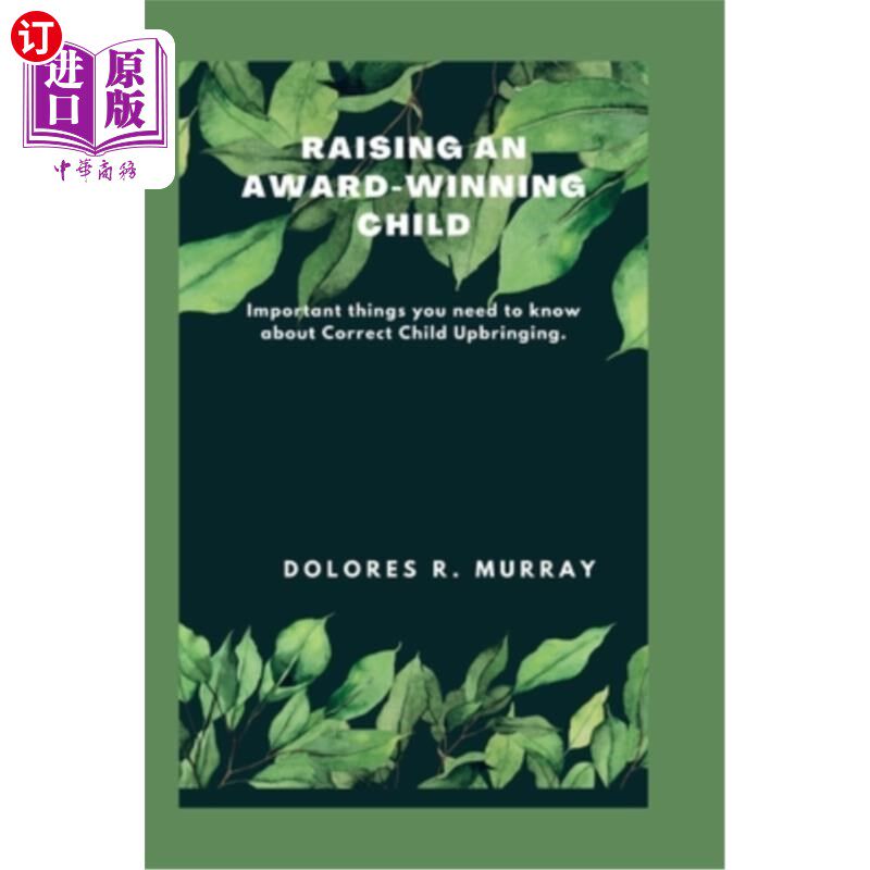 海外直订Raising an Award-Winning Child: Important things you need to know about Correct  养育一个获奖的孩子:关于正