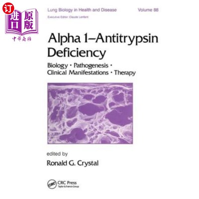 海外直订医药图书Alpha 1 - Antitrypsin Deficiency: Biology-Pathogenesis-Clinical Manifestations-T α1-抗胰蛋白酶缺乏