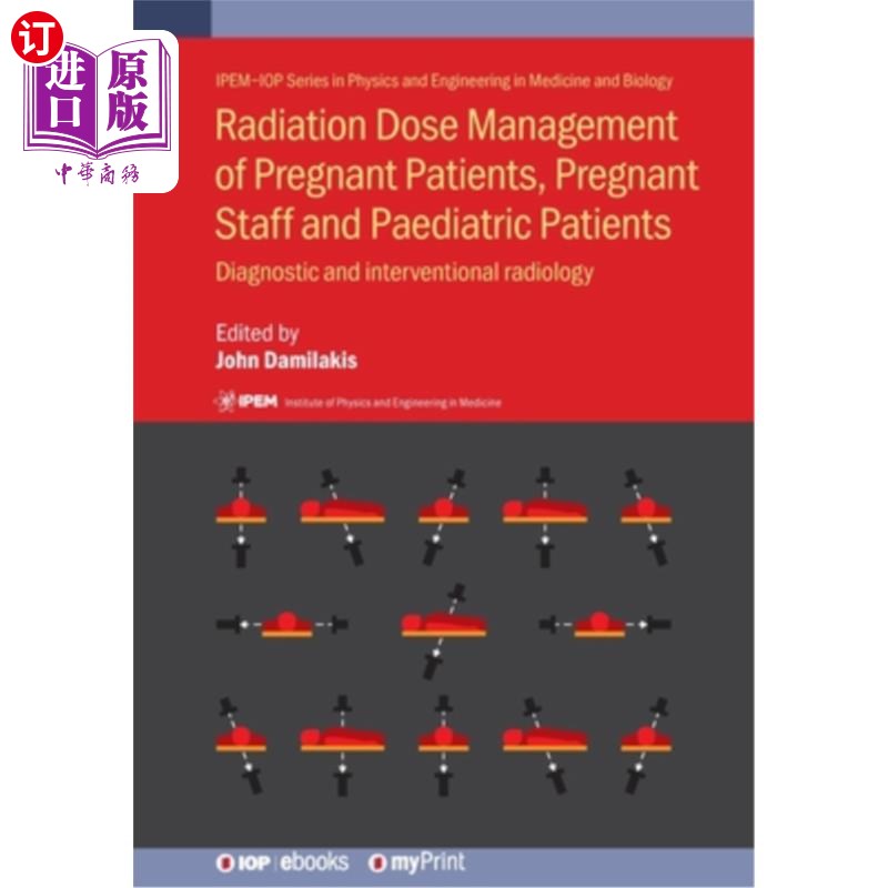 海外直订Radiation Dose Management of Pregnant Patients, Pregnant Staff and Paediatric Pa 孕妇、孕妇和儿科患者的辐射