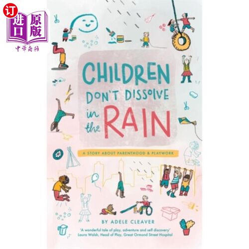 海外直订Children don't dissolve in the rain: A story about parenthood and playwork 孩子不会在雨中溶化:一个关于为人