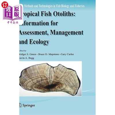 海外直订Tropical Fish Otoliths: Information for Assessment, Management and Ecology 热带鱼耳石：评估、管理和生态学信息