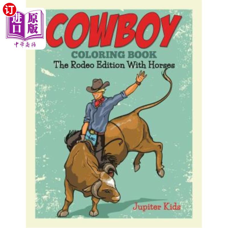 海外直订Cowboy Coloring Book: The Rodeo Edition With Horses 牛仔着色书：马术牛仔版