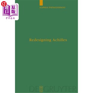 海外直订Redesigning Achilles: 'Recycling' the Epic Cycle in the 'Little Iliad' (Ovid, Me 重新设计阿基里斯:“循环”