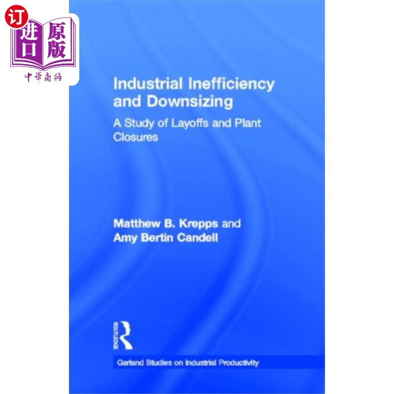 海外直订Industrial Inefficiency and Downsizing 工业效率低下和裁员
