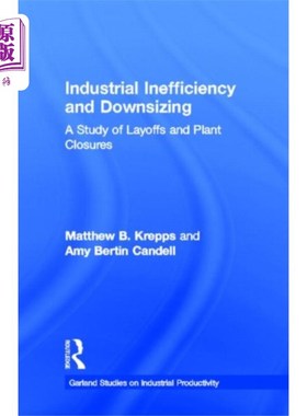 海外直订Industrial Inefficiency and Downsizing 工业效率低下和裁员
