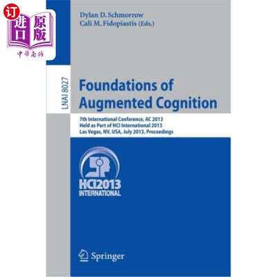 海外直订Foundations of Augmented Cognition: 5th International Conference, AC 2013, Held  增强认知基础：第五届国际会