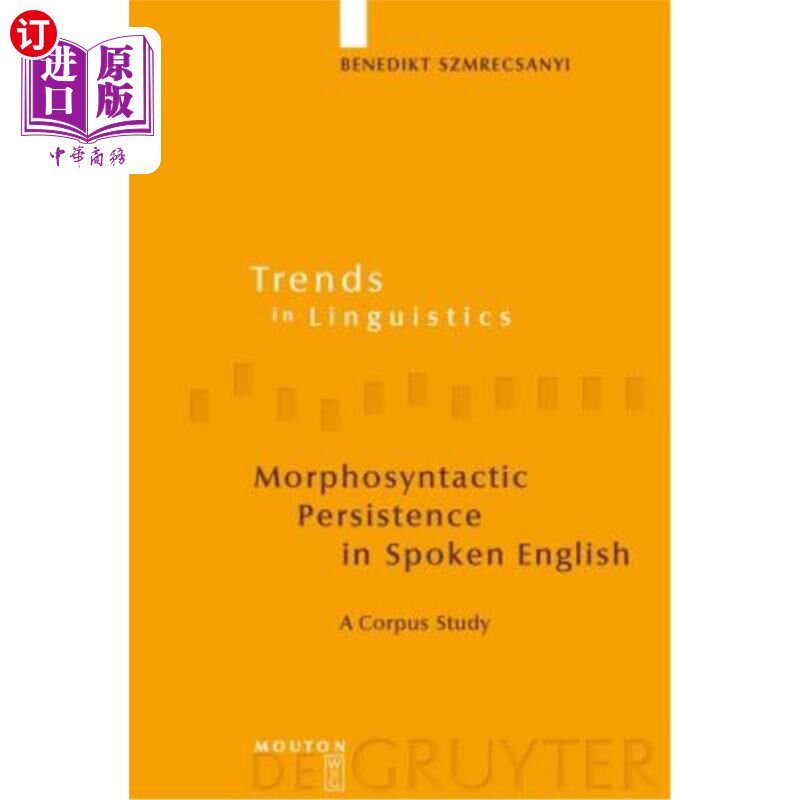 海外直订Morphosyntactic Persistence in Spoken English: A Corpus Study at the Intersectio 英语口语中的形态-句法持续
