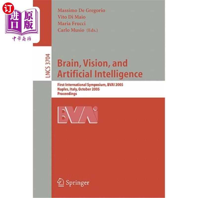 海外直订Brain, Vision, and Artificial Intelligence: First International Symposium, Bvai  大脑，视觉和人工智能:第一