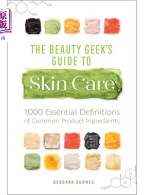 海外直订医药图书The Beauty Geek's Guide to Skin Care: 1,000 Essential Definitions of Common Prod 美容极客的皮肤护理