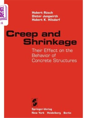 海外直订Creep and Shrinkage: Their Effect on the Behavior of Concrete Structures 徐变和收缩：它们对混凝土结构性能的影响
