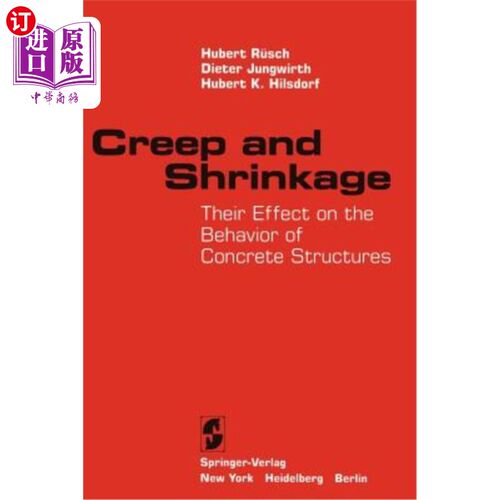 海外直订Creep and Shrinkage: Their Effect on the Behavior of Concrete Structures 徐变和收缩：它们对混凝土结构性能的影响