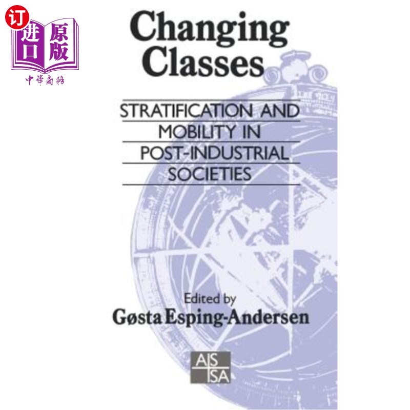 海外直订Changing Classes: Stratification and Mobility in Post-Industrial Societies 阶级的变化:后工业社会的分层和流