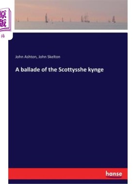 海外直订A ballade of the Scottysshe kynge 苏格兰的一首歌谣