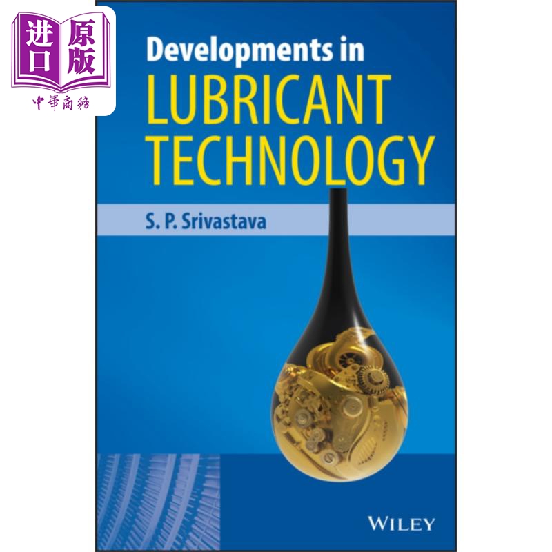 润滑剂技术的发展 Developments In Lubricant Technology 英文原版 Som Prakash Srivastava【中商原版】