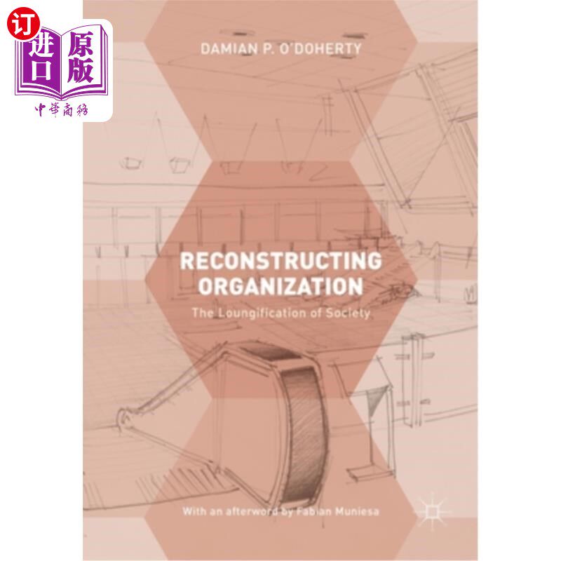 海外直订Reconstructing Organization: The Loungification of Society 重构组织:社会的休闲化
