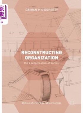 海外直订Reconstructing Organization: The Loungification of Society 重构组织:社会的休闲化