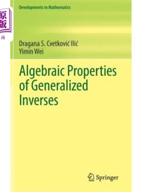 海外直订Algebraic Properties of Generalized Inverses 广义逆的代数性质