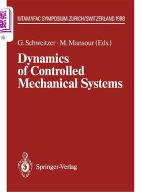 海外直订Dynamics of Controlled Mechanical Systems: Iutam/Ifac Symposium, Zurich, Switzer 控制机械系统动力学: