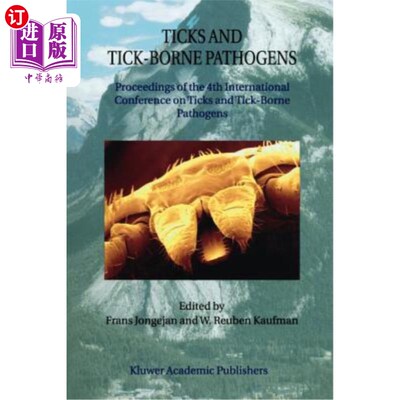 海外直订医药图书Ticks and Tick-Borne Pathogens: Proceedings of the 4th International Conference  蜱和蜱媒病原体:第