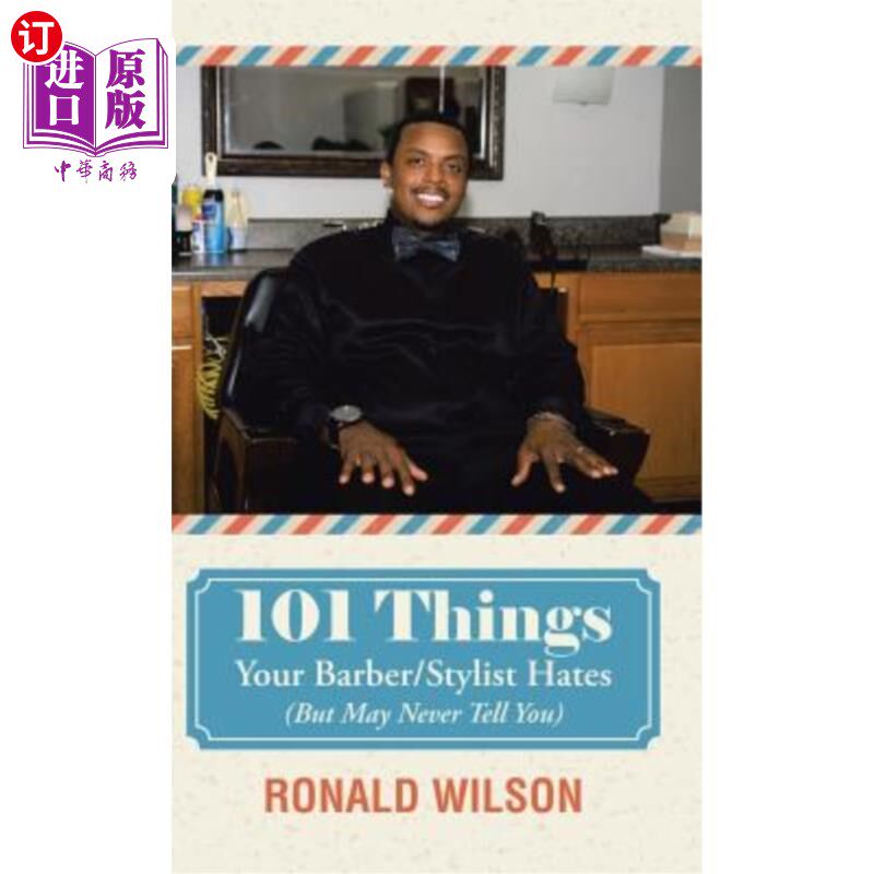 海外直订医药图书101 Things Your Barber/Stylist Hates (But May Never Tell You) 理发师/发型师讨厌的101件事(但可能永远
