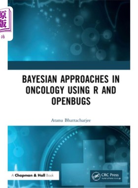 海外直订Bayesian Approaches in Oncology Using R and Openbugs 肿瘤学中使用R和Openbugs的贝叶斯方法