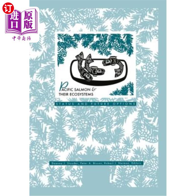 海外直订Pacific Salmon & Their Ecosystems: Status and Future Options 太平洋鲑鱼及其生态系统：现状和未来选择