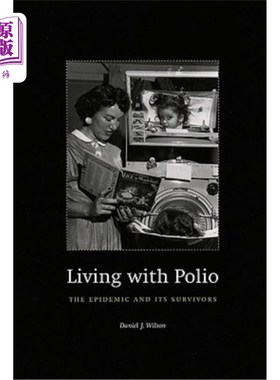 海外直订医药图书Living with Polio: The Epidemic and Its Survivors 与小儿麻痹症共存:流行病及其幸存者