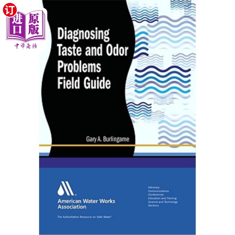 海外直订Diagnosing Taste and Odor Problems: Source Water and Treatment Field Guide 味道和气味问题诊断:水源水和处理
