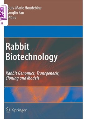 海外直订Rabbit Biotechnology: Rabbit Genomics, Transgenesis, Cloning and Models 兔子生物技术:兔子基因组学，转基因，克隆