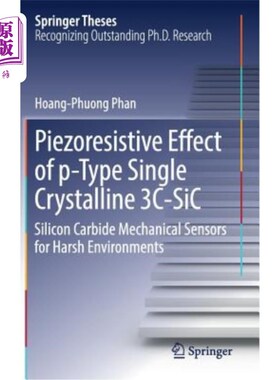 海外直订Piezoresistive Effect of P-Type Single Crystalline 3c-Sic: Silicon Carbide Mecha P型单晶3c-Sic