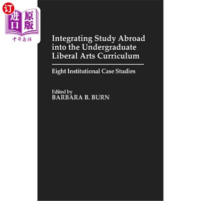 海外直订Integrating Study Abroad Into the Undergraduate Liberal Arts Curriculum: Eight I 将留学融入大学文科课程:八
