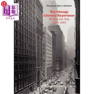 City 书写城市 Literary 芝加哥文学体验 1953 1893 the Writing Experience Chicago 海外直订The