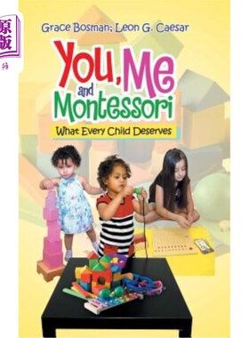 海外直订You, Me and Montessori: What Every Child Deserves 你，我和蒙台梭利：每个孩子都应该得到什么