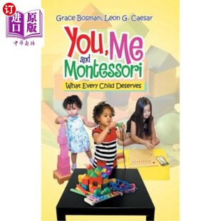 Montessori What 你 我和蒙台梭利：每个孩子都应该得到什么 Deserves and Child 海外直订You Every