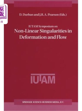 海外直订Iutam Symposium on Non-Linear Singularities in Deformation and Flow: Proceedings 变形和流动中的非线性奇点Iu