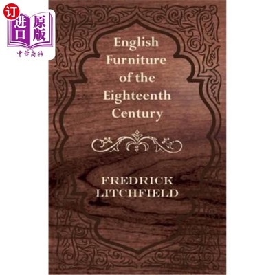 海外直订English Furniture of the Eighteenth Century 18世纪英国家具