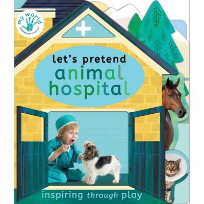 现货 Let’s Pretend Animal Hospital 动物医院扮演游戏书 英文原版儿童绘本 Nicola Edwards【中商原版】